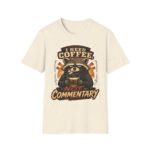 I Need Coffee Not Commentary Raccoon T-Shirt — Funny Coffee Lover Graphic Tee