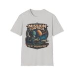 Mission Control T-Shirt — 'Mission Control is My Workbench' Retro Space Workshop Tee