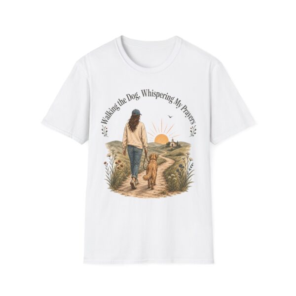 Walking the Dog, Whispering My Prayers T-Shirt