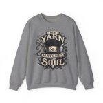 Knitting Sweatshirt — “My Yarn Matches My Soul” Cottagecore Pullover