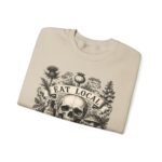 Eat Local Stay Cautious skull illustration Sweatshirt | botanical apothecary design