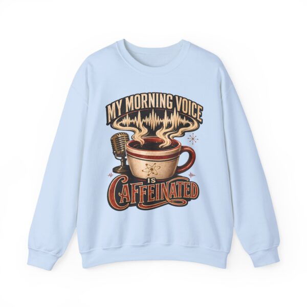 Caffeinated Crewneck Sweatshirt — “My Morning Voice Is Caffeinated” Coffee + Microphone Graphic