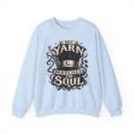 Knitting Sweatshirt — “My Yarn Matches My Soul” Cottagecore Pullover