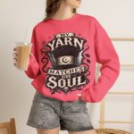 Knitting Sweatshirt — “My Yarn Matches My Soul” Cottagecore Pullover