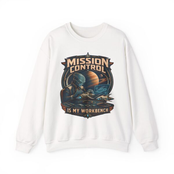 Mission Control Crewneck Sweatshirt - "Mission Control Is My Workbench" Space Engineer Pullover