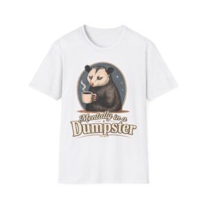 Mentally in a Dumpster Possum Tee — Cute Sarcastic Coffee Graphic T-Shirt