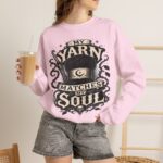 Knitting Sweatshirt — “My Yarn Matches My Soul” Cottagecore Pullover