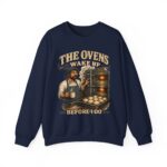 Baker Crewneck Sweatshirt — "The Ovens Wake Up Before I Do" Vintage Bakery Sweatshirt