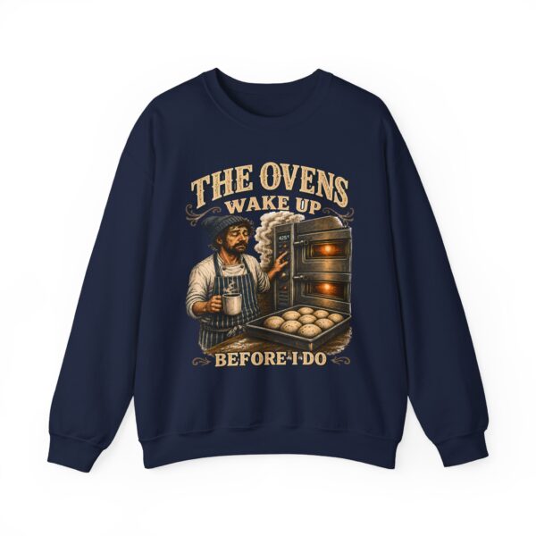 Baker Crewneck Sweatshirt — "The Ovens Wake Up Before I Do" Vintage Bakery Sweatshirt