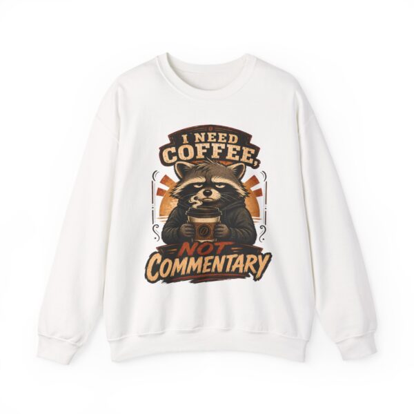 Coffee Raccoon Sweatshirt — "I Need Coffee Not Commentary" Cozy Crewneck