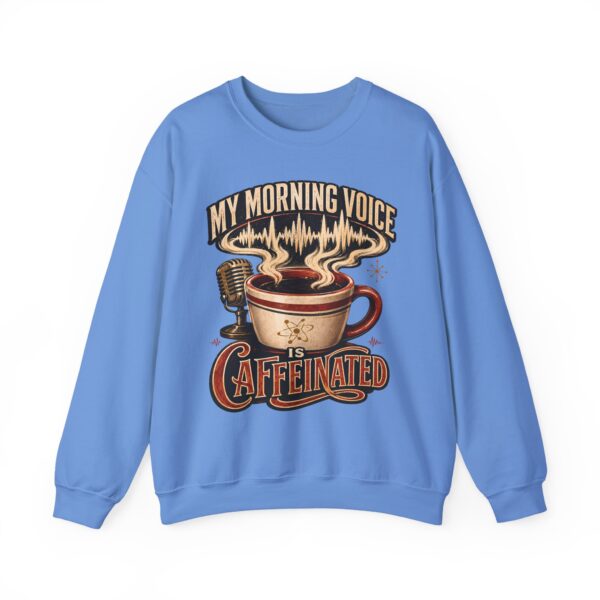 Caffeinated Crewneck Sweatshirt — “My Morning Voice Is Caffeinated” Coffee + Microphone Graphic