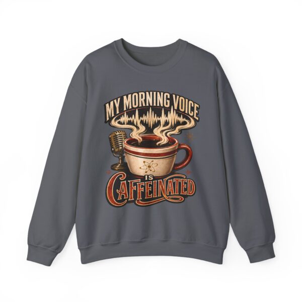 Caffeinated Crewneck Sweatshirt — “My Morning Voice Is Caffeinated” Coffee + Microphone Graphic