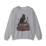 Sweatshirt — “I Came for the Chaos” Raven Graphic Crewneck