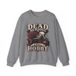 Dead Serious About This Hobby Crewneck Sweatshirt — Skeleton Crocheting Graphic