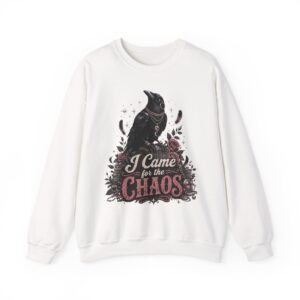 Sweatshirt — “I Came for the Chaos” Raven Graphic Crewneck