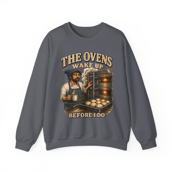 Baker Crewneck Sweatshirt — "The Ovens Wake Up Before I Do" Vintage Bakery Sweatshirt