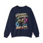 Classroom to Cosmos Crewneck Sweatshirt — Science Teacher Space Design (“Right On Time”)