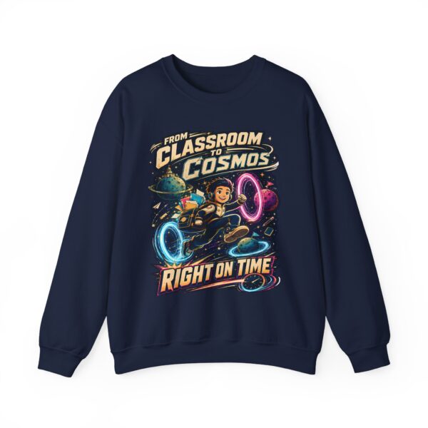 Classroom to Cosmos Crewneck Sweatshirt — Science Teacher Space Design (“Right On Time”)