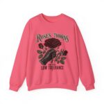 Crewneck Sweatshirt - Roses, Thorns and Very Low Tolerance Graphic