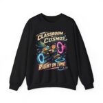 Classroom to Cosmos Crewneck Sweatshirt — Science Teacher Space Design (“Right On Time”)