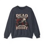 Dead Serious About This Hobby Crewneck Sweatshirt — Skeleton Crocheting Graphic