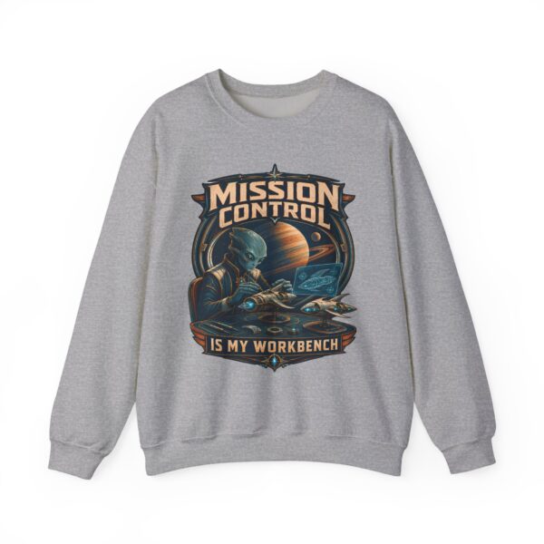 Mission Control Crewneck Sweatshirt - "Mission Control Is My Workbench" Space Engineer Pullover