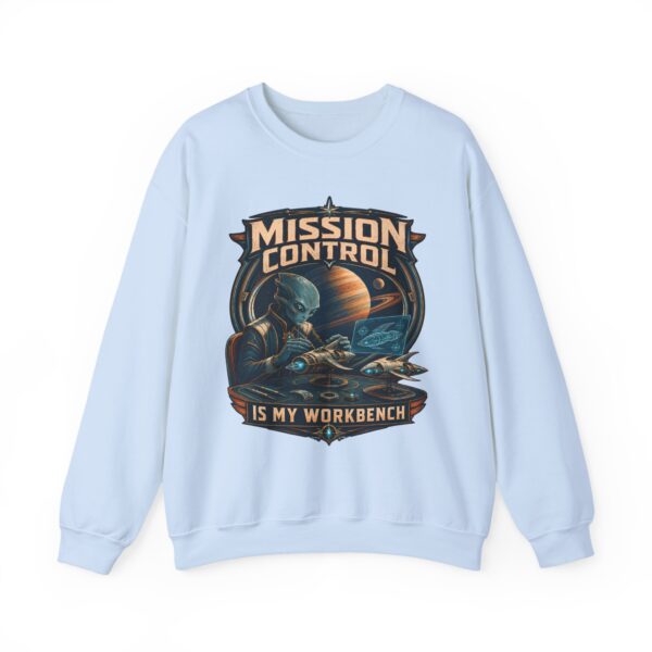 Mission Control Crewneck Sweatshirt - "Mission Control Is My Workbench" Space Engineer Pullover
