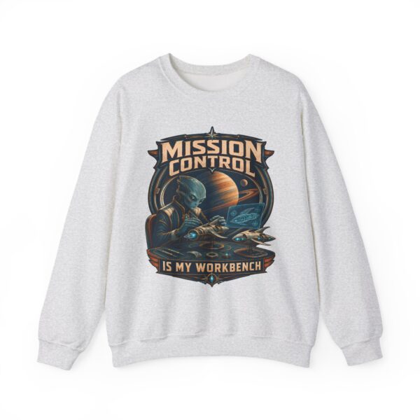 Mission Control Crewneck Sweatshirt - "Mission Control Is My Workbench" Space Engineer Pullover