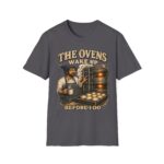 Baker's Tee — "The Ovens Wake Up Before I Do" Graphic T-Shirt