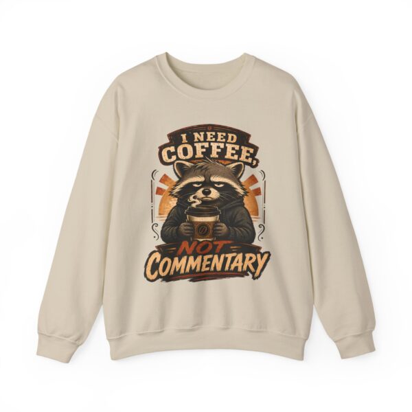 Coffee Raccoon Sweatshirt — "I Need Coffee Not Commentary" Cozy Crewneck