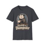 Mentally in a Dumpster Possum Tee — Cute Sarcastic Coffee Graphic T-Shirt