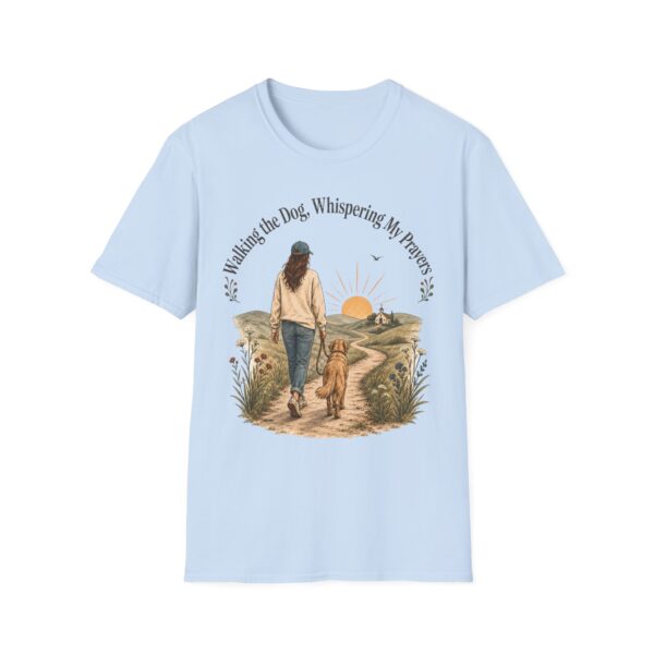 Walking the Dog, Whispering My Prayers T-Shirt