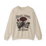 Crewneck Sweatshirt - Roses, Thorns and Very Low Tolerance Graphic