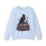 Sweatshirt — “I Came for the Chaos” Raven Graphic Crewneck