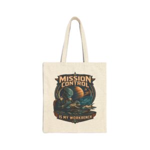 Mission Control Is My Workbench Canvas Tote