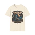 Mission Control T-Shirt — 'Mission Control is My Workbench' Retro Space Workshop Tee