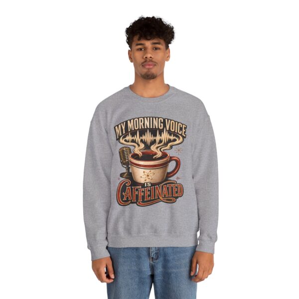 Caffeinated Crewneck Sweatshirt — “My Morning Voice Is Caffeinated” Coffee + Microphone Graphic
