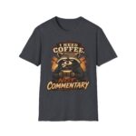 I Need Coffee Not Commentary Raccoon T-Shirt — Funny Coffee Lover Graphic Tee