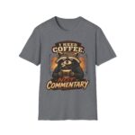 I Need Coffee Not Commentary Raccoon T-Shirt — Funny Coffee Lover Graphic Tee