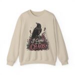 Sweatshirt — “I Came for the Chaos” Raven Graphic Crewneck