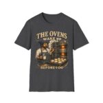 Baker's Tee — "The Ovens Wake Up Before I Do" Graphic T-Shirt