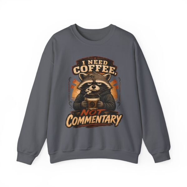 Coffee Raccoon Sweatshirt — "I Need Coffee Not Commentary" Cozy Crewneck