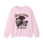 Crewneck Sweatshirt - Roses, Thorns and Very Low Tolerance Graphic