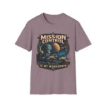 Mission Control T-Shirt — 'Mission Control is My Workbench' Retro Space Workshop Tee
