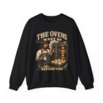 Baker Crewneck Sweatshirt — "The Ovens Wake Up Before I Do" Vintage Bakery Sweatshirt