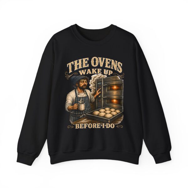 Baker Crewneck Sweatshirt — "The Ovens Wake Up Before I Do" Vintage Bakery Sweatshirt