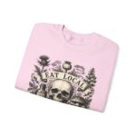 Eat Local Stay Cautious skull illustration Sweatshirt | botanical apothecary design