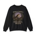 Dawn Chorus / Dreadful Hour Sweatshirt