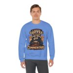 Coffee Raccoon Sweatshirt — "I Need Coffee Not Commentary" Cozy Crewneck