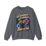 Classroom to Cosmos Crewneck Sweatshirt — Science Teacher Space Design (“Right On Time”)
